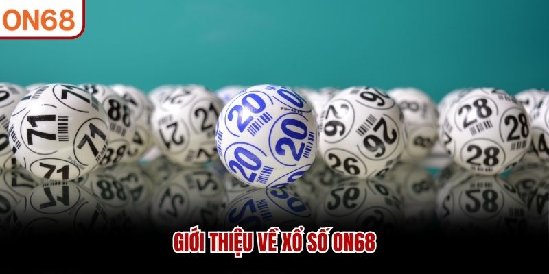 Giới thiệu về Xổ Số ON68