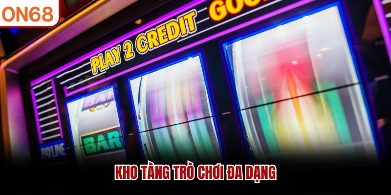 Kho tàng trò chơi đa dạng 